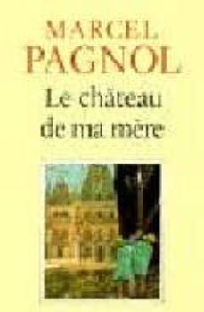 souvenirs denfance: le chateau de ma mere (t.ii)-marcel pagnol-9782877060516