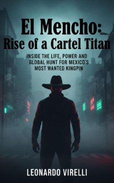el mencho: rise of a cartel titan (ebook)-leonardo virelli-9783565287116