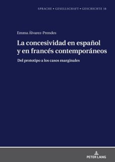 la concesividad en español y en frances contemporaneos (ebook)-emma álvarez prendes-9783631888216
