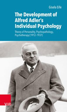 the development of alfred adler's individual psychology (ebook)-gisela eife-9783647998916
