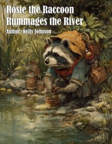 rosie the raccoon rummages the river (ebook)-kelly johnson-kelly johnson-9783691110616