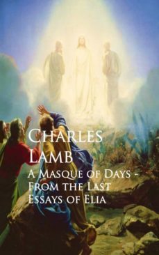 a masque of days - from the last essays of elia (ebook)-charles lamb-9783736405516