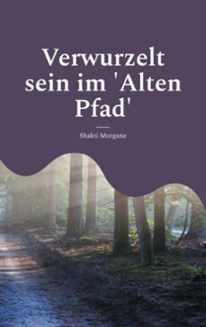 verwurzelt sein im 'alten pfad' (ebook)-shakti morgane-9783769346916