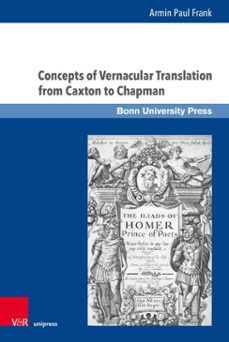 concepts of vernacular translation from caxton to chapman (ebook)-armin paul frank-9783847017516