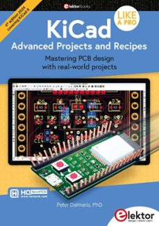 kicad like a pro  advanced projects and recipes (ebook)-peter dalmaris-9783895766916