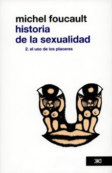 historia de la sexualidad 2-michel foucault-9786070302916
