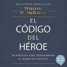 el codigo del heroe (audiolibro)-william h. mcraven-9786070778216