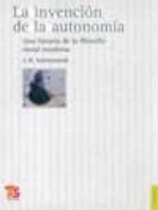 la invencion de la autonomia: una historia de la filosofia moral moderna-jerome b. schneewind-9786071601216