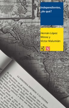 independientes, ¿de que? (ebook)-hernán lópez winne-víctor malumián-9786071646316