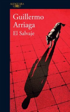 el salvaje (ebook)-guillermo arriaga-9786073149716