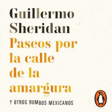 paseos por la calle de la amargura (audiolibro)-guillermo sheridan-9786073820516