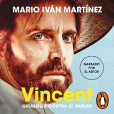 vincent, girasoles contra el mundo (audiolibro)-mario ivan martinez-9786073828116