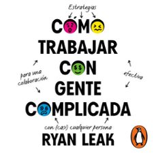 cómo trabajar con gente complicada (audiolibro)-ryan leak-9786073871716
