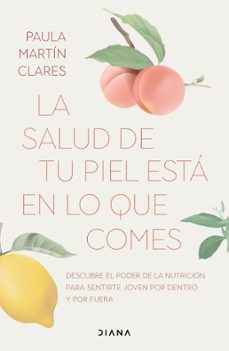 la salud de tu piel esta en lo que comes (edicion mexicana) (ebook)-paula martín clares-9786073907316