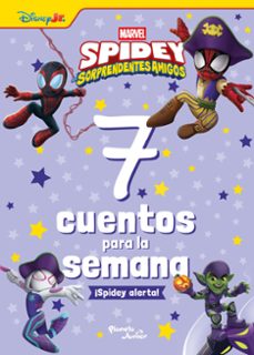 spidey y sus sorprendentes amigos. 7 cuentos para la semana. ¡spidey alerta!-9786073929516