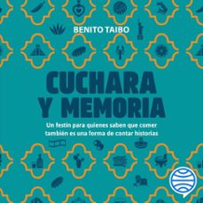 cuchara y memoria 2 (audiolibro)-benito taibo-9786073934916
