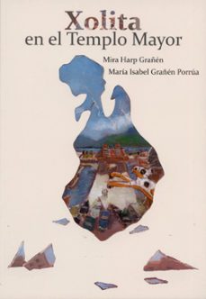 xolita en el templo mayor (ebook)-grañén maría-9786078851416