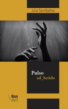 pulso ad_herido (ebook)-julia santibáñez escobar-9786078956616