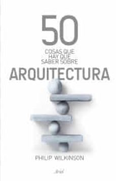 50 cosas que hay que saber sobre arquitectura-9786079377816