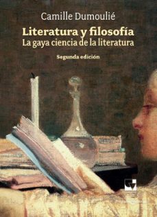 literatura y filosofia. la gaya ciencia de la literatura (ebook)-camille dumoulié-juan moreno blanco-juan sebastián rojas miranda-9786287523616