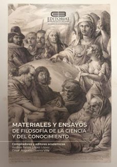 materiales y ensayos de filosofia de la ciencia y del conocimiento (ebook)-andrés felipe lópez lópez-césar augusto guerra villa-sebastián murgueitio ramírez-9786287524316