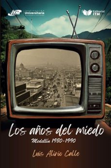 los años del miedo (ebook)-luis alirio calle-9786287751316