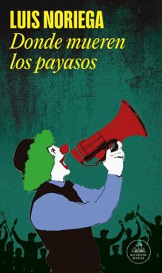 donde mueren los payasos (ebook)-luis noriega-9786287811416