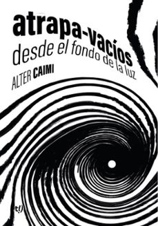 atrapa-vacíos desde el fondo de la luz (ebook)-alter caimi-9786313177516