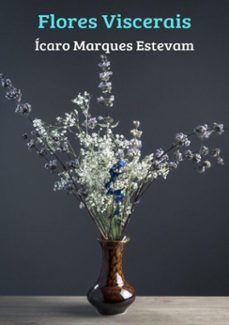 flores viscerais (ebook)-ícaro marques estevam-9786500032116