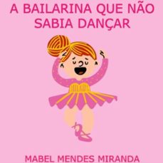 a bailarina que no sabia dançar (ebook)-mabel mendes miranda-9786500273816