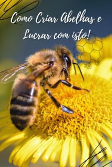 como criar abelhas e lucrar com isto (ebook)-juracy felix dos santos-9786500711516
