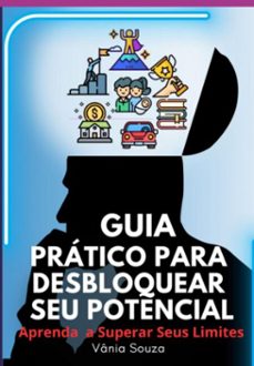 guia prático para desbloquear seu potencial  (ebook)-vânia souza-9786500819816