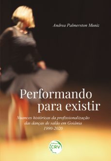 performando para existir (ebook)-andrea palmerston muniz-9786525139616