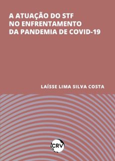 a atuaço do stf no enfrentamento da pandemia de covid-19 (ebook)-laísse lima silva costa-9786525169316