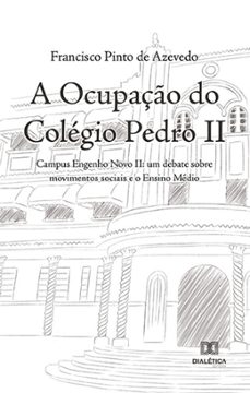 a ocupaço do colegio pedro ii (ebook)-francisco pinto de azevedo-9786525228716