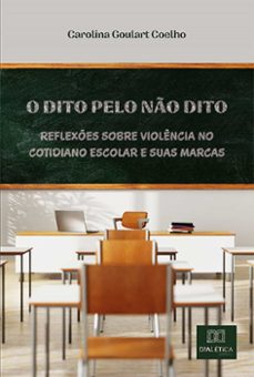 o dito pelo no dito (ebook)-carolina goulart coelho-9786525235516