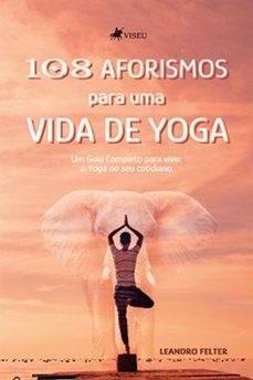 108 aforismos para uma vida de yoga (ebook)-leandro felter-9786525488516