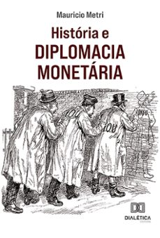 historia e diplomacia monetaria (ebook)-mauricio metri-9786527003816