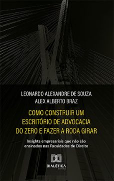 como construir um escritório de advocacia do zero e fazer a roda girar (ebook)-leonardo souza-9786527023616