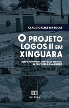 o projeto logos ii em xinguara (ebook)-claudio elias marques-9786527053316