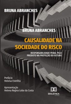 causalidade na sociedade do risco (ebook)-bruna abranches-9786527069416