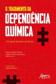 o tratamento da dependência química: um guia de boas práticas (ebook)-rogerio adriano bosso-juliano pereira dos santos-9786555234916