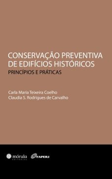 conservaço preventiva de edificios historicos (ebook)-carla maria teixeira coelho-cláudia s. rodrigues de carvalho-9786561280716