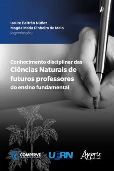 conhecimento disciplinar das ciencias naturais de futuros professores do ensino fundamental (ebook)-isauro beltran nuñez-magda maria pinheiro de melo-9786586034516
