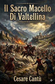 il sacro macello di valtellina (ebook)-cesare cantu-9786726572816