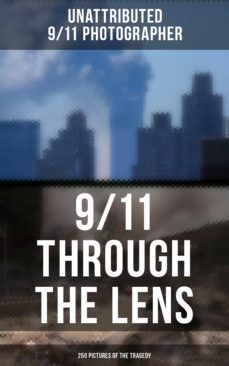 9/11 through the lens (250 pictures of the tragedy) (ebook)-unattributed 9/11 photographer-9788027218516