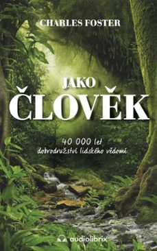 jako lovk (ebook)-charles foster-9788088407416