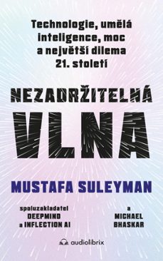 nezadritelna vlna (ebook)-mustafa suleyman-michael bhaskar-9788088494416