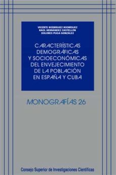 caracteristicas demograficas y socioeconomicas del envejecimiento de la poblacion en españa y cuba-vicente rodriguez rodriguez-9788400082116