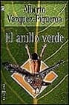 el anillo verde-alberto vazquez figueroa-9788401494116